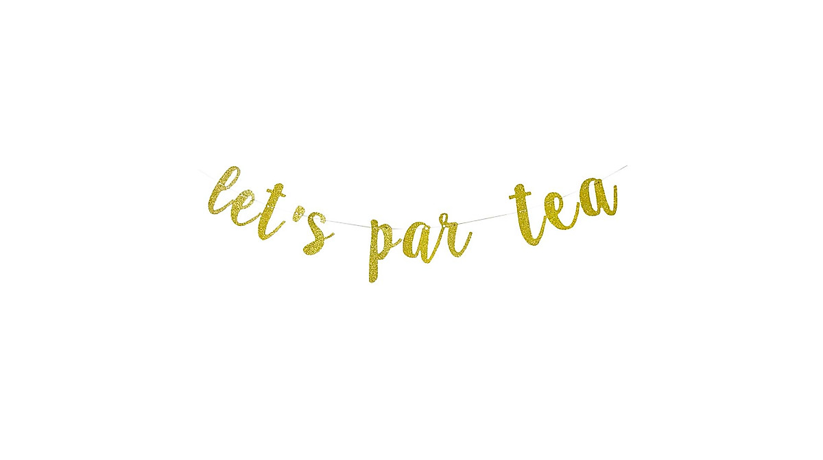 Let's Par Tea Glitter Banner - Elegant Tea Party Decorations