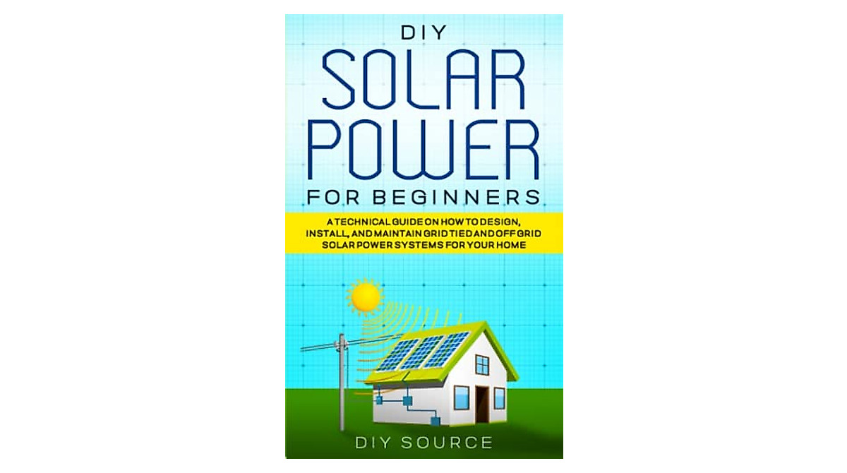 DIY Solar Power Guide for Beginners - Design & Install
