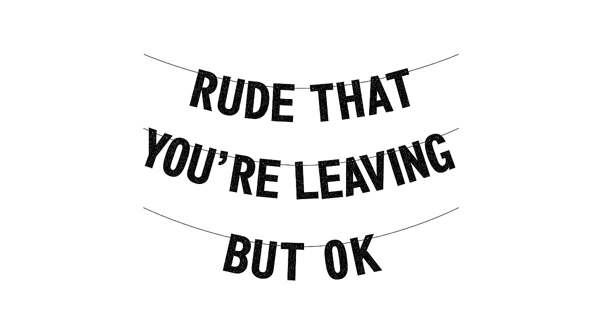 Rude That You're Leaving Banner for Coworkers - Office Party Decor