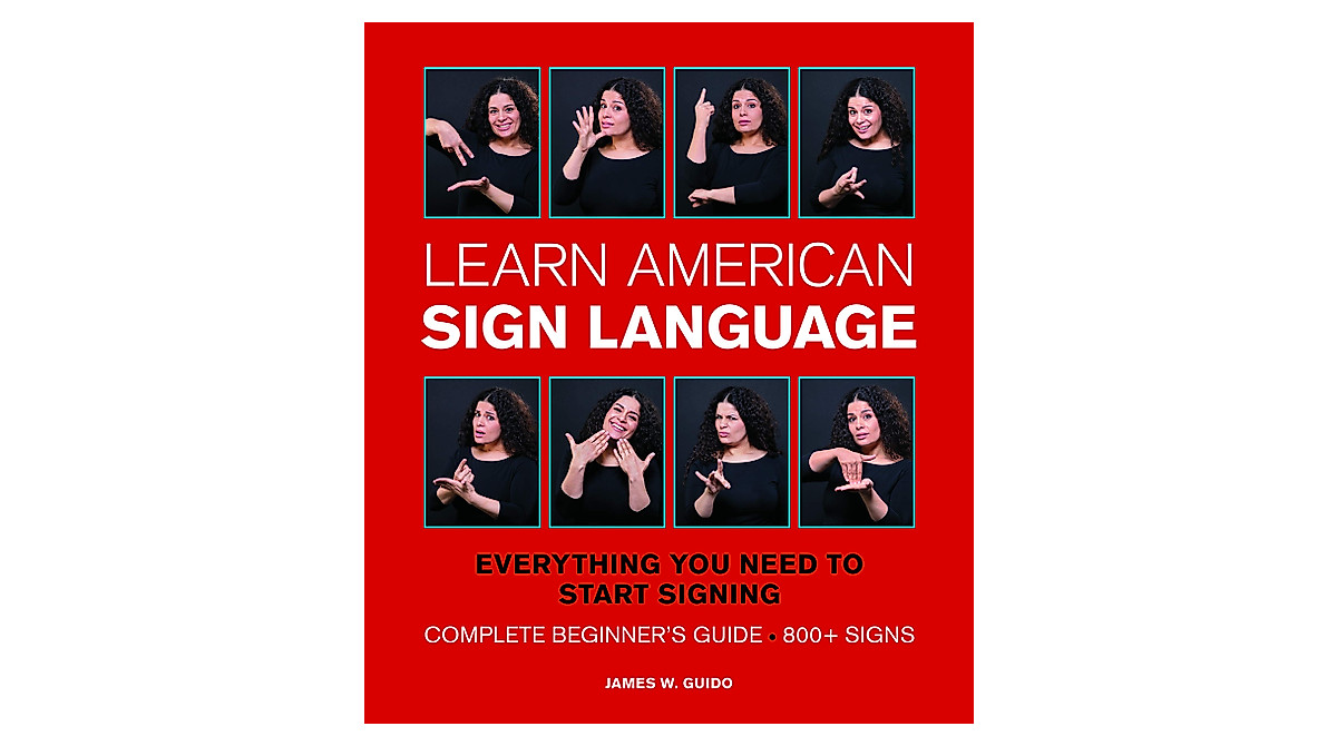 Learn American Sign Language: Complete Beginner's Guide with 800+ Signs