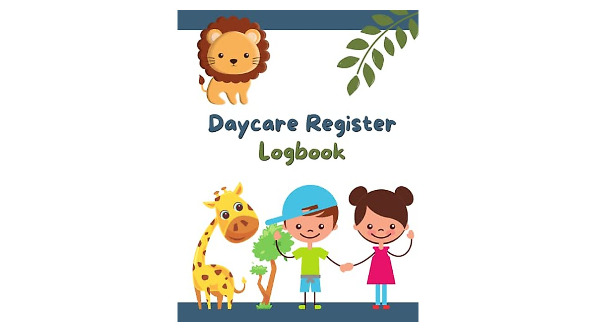Daycare Register Logbook: Essential for Kid Sign-Ins
