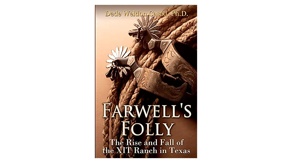 Farwell's Folly: The XIT Ranch History & Texas Land Saga