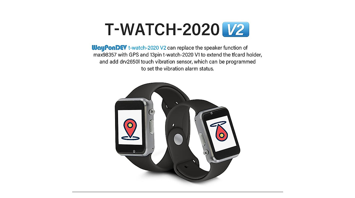 WayPonDEV T-Watch 2020 V2: Programmable ESP32 Smartwatch