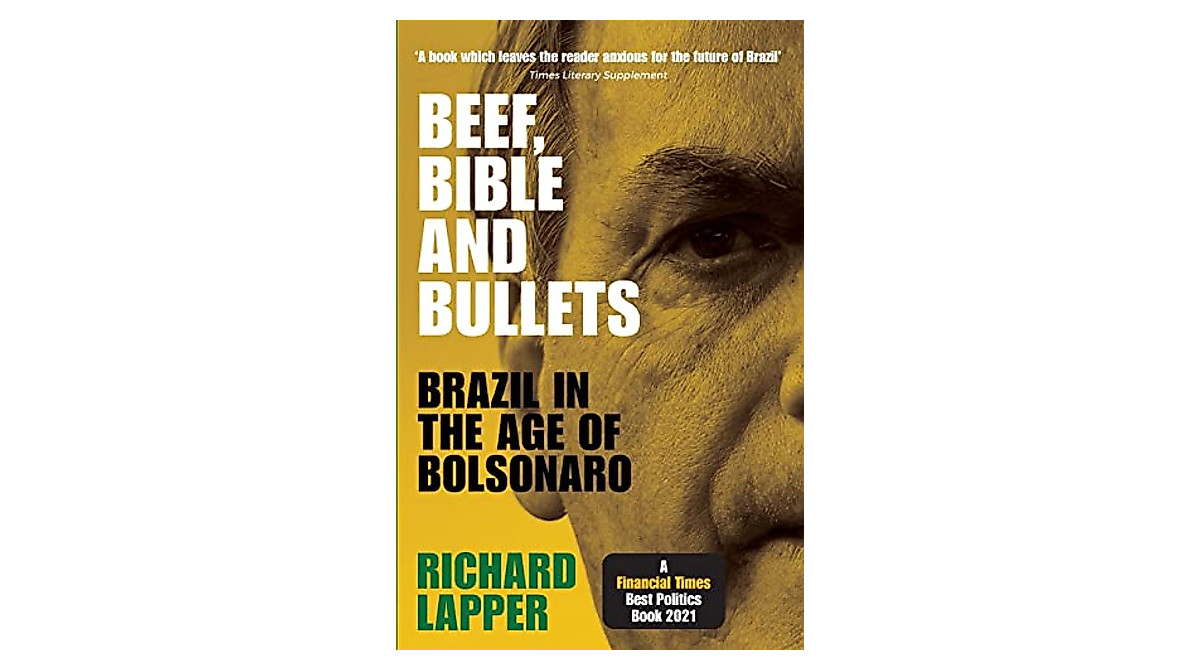 Beef, Bible & Bullets: Brazil’s Bolsonaro Era - A Critical Insight