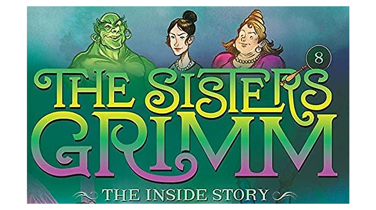 The Inside Story: Sisters Grimm #8 Adventure Awaits