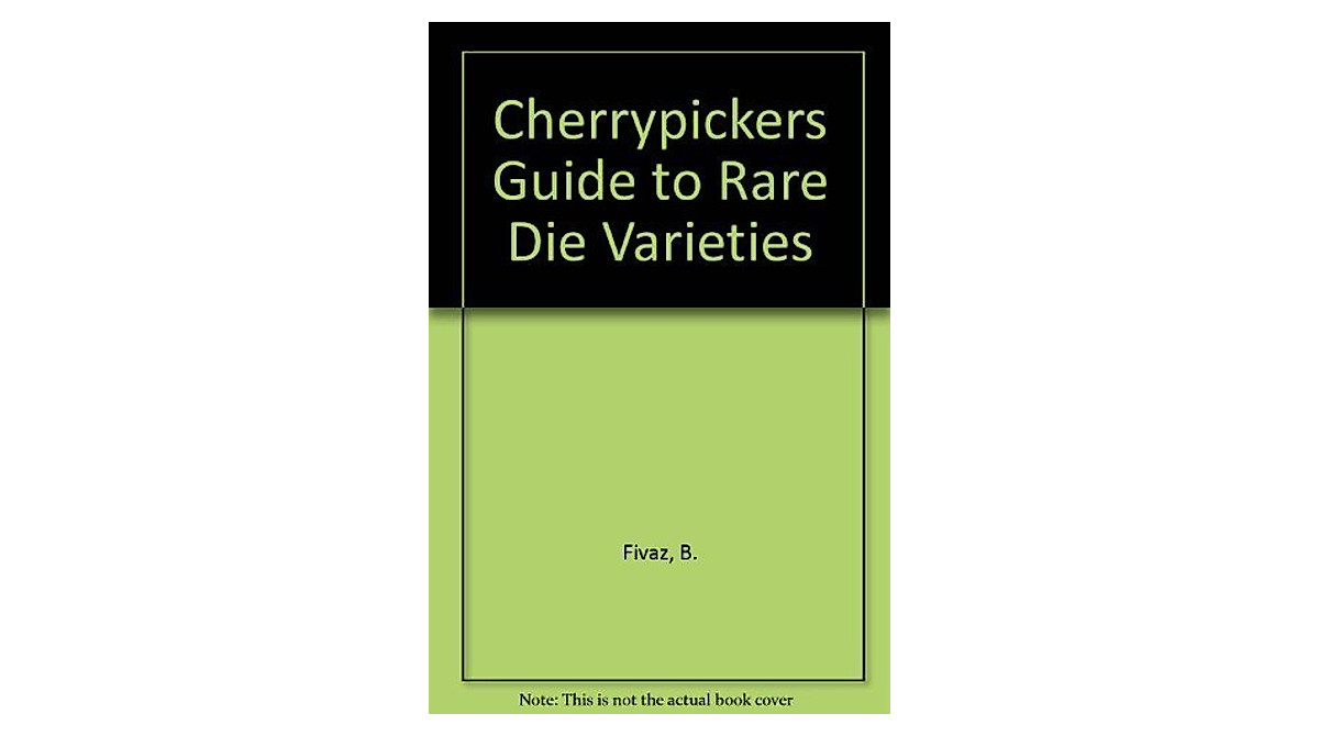 Cherrypickers' Guide to Rare Die Varieties Book
