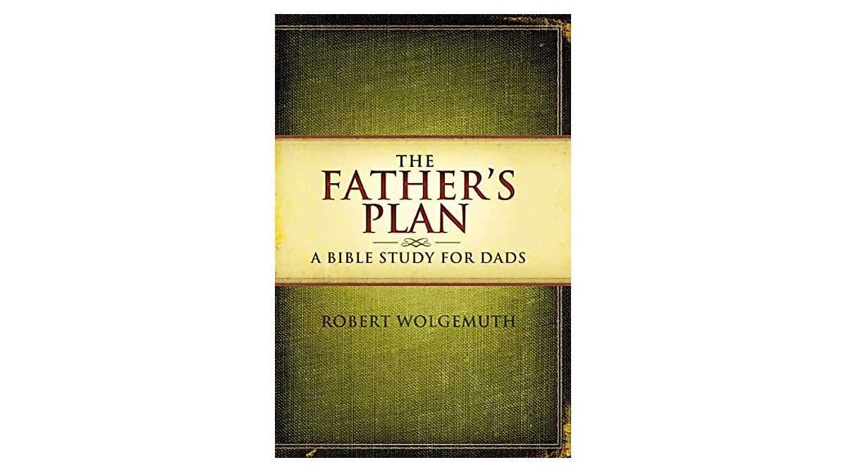 The Father's Plan: Empowering Bible Study for Dads